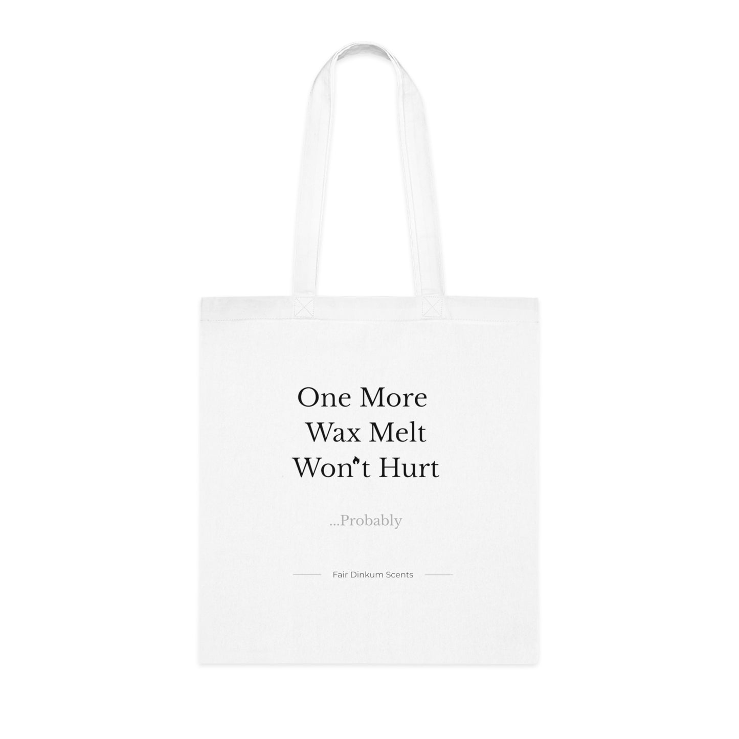 Tote Bag — "One More Wax Melt Won't Hurt" Funny Candle Lover Cotton Tote