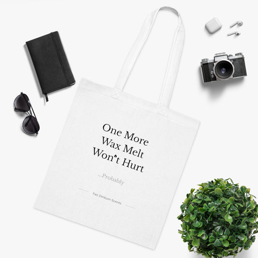Tote Bag — "One More Wax Melt Won't Hurt" Funny Candle Lover Cotton Tote